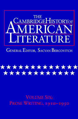The Cambridge History of American Literature: Volume 6, Prose Writing, 1910–195…