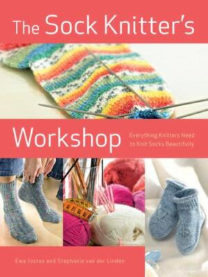 The Sock Knitter's Workshop: Everything Knitters Need to Knit Socks Beau - GOOD