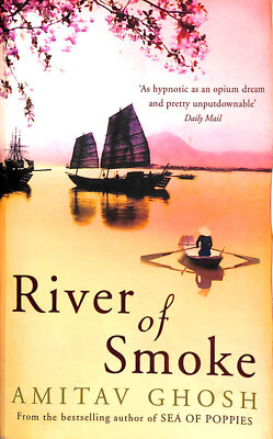River of Smoke: Ibis Trilogy Book 2 by Ghosh, Amitav