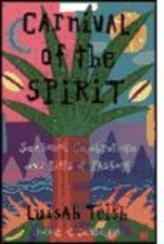 Carnival of the Spirit : Seasonal Celebrations and Rites of Passa