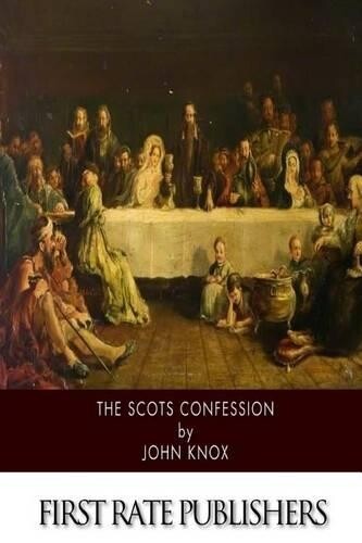 John Knox The Scots Confession (Tascabile)