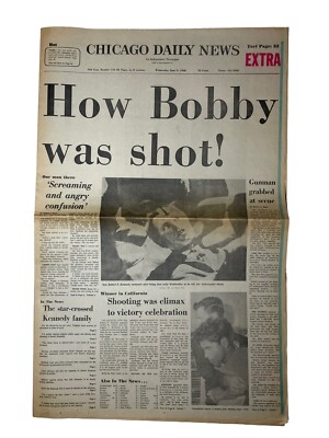 How Bobby Kennedy Was Shot! Chicago Daily News June 5, 1968
