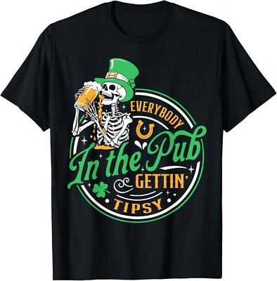 Everybody In The Pub Getting Tipsy St Patricks Day Men Women T-Shirt