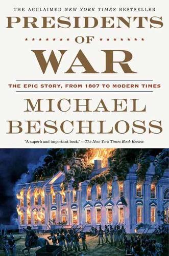 Michael Beschloss Presidents of War (Paperback)