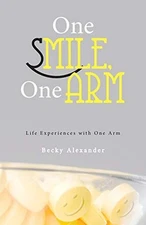 One Smile One Arm Life Experie - GOOD