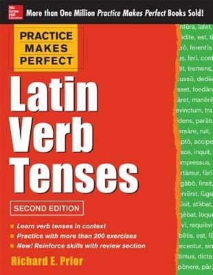 Practice Makes Perfect Latin Verb Tenses, 2nd Edition by Richard Prior: New