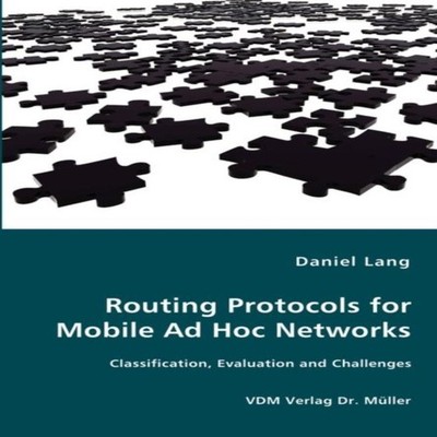 Routing Protocols for Mobile Ad Hoc Networks - Classification Eva