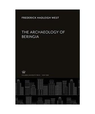 The Archaeology of Beringia, Frederick Hadleigh West