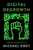 Digital Degrowth Technology In The Age Of Survival Michael Kwet Taschenbuch 2024