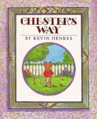Chester's Way - Hardcover By Henkes, Kevin - GOOD