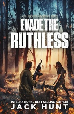 Evade the Ruthless: A Post Apocalyptic EMP Survival Thriller By Jack Hunt - N...