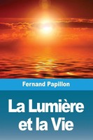 Fernand Papillon | La LumièRe Et La Vie | Taschenbuch | FranzöSisch (2023)