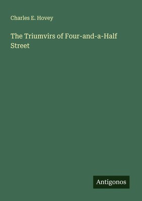 The Triumvirs of Four-and-a-Half Street Charles E. Hovey Taschenbuch Englisch