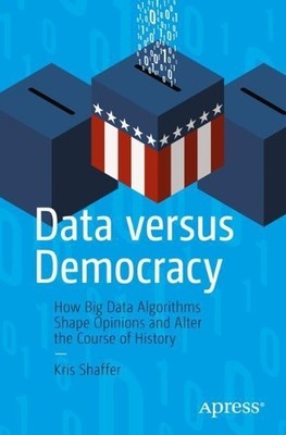 Kris Shaffer Data versus Democracy (Taschenbuch)