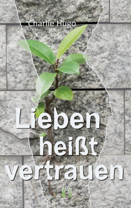 Thumbnail - Lieben Heißt Vertrauen Liebesroman Charlie Hugo Taschenbuch Deutsch