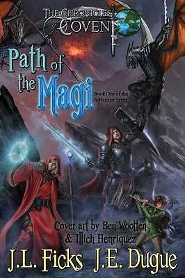 Path of the Magi: The Chronicles of Covent By J L Ficks - New Copy - 97815348...