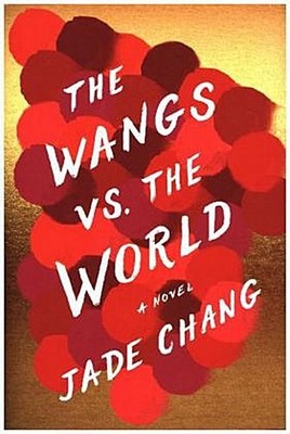 The Wangs vs. the World Jade Chang