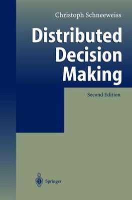 Distributed Decision Making Christoph Schneeweiss