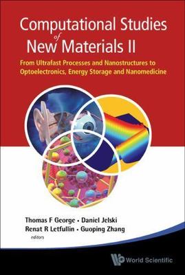 Computational Studies Of New Materials II (Hardback) Thomas F George et. al.