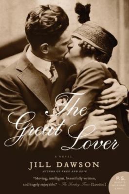 The Great Lover: A Historical Novel of England's Romantic Poet Rupert Brooke  ..
