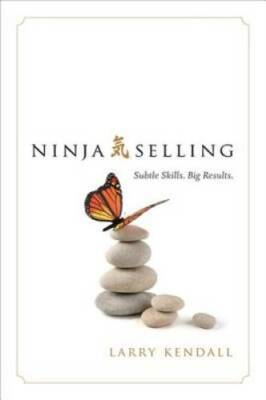 Ninja Selling: Subtle Skills. Big Results. - Hardcover - VERY GOOD