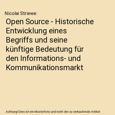 Open Source - Historische Entwicklung eines Begriffs und seine künftige Bedeutu