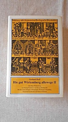 Hie gut Wirtemberg allewege II Das Haus Württemberg Raff:
