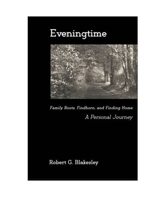 Eveningtime: Family Roots, Findhorn, and Finding Home - A Personal Journey, Cros