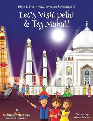 Ajanta Chakraborty (u. a.) | Let's Visit Delhi & Taj Mahal! (Maya & Neel's...