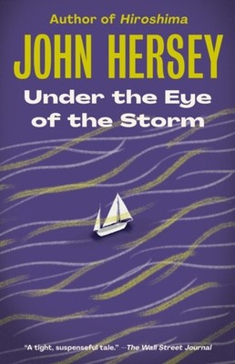 UNDER THE EYE OF THE STORM by John Hersey Paperback Self Help Business