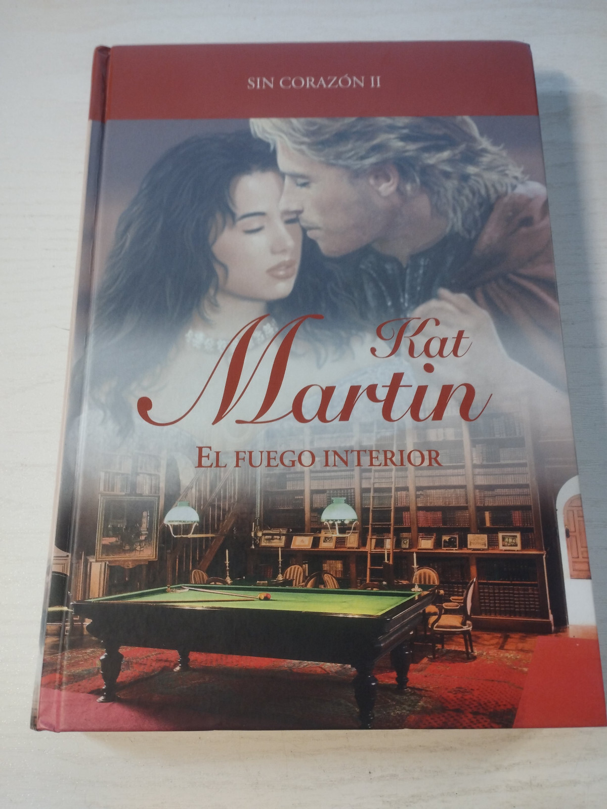 El Fuego Interior Sin Corazon II Kat Martin Romantica RBA 2009 Libro Español