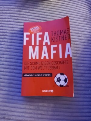 FIFA MAFIA - Die schmutzigen Geschäfte mit dem Weltfussball von Thomas Kistner