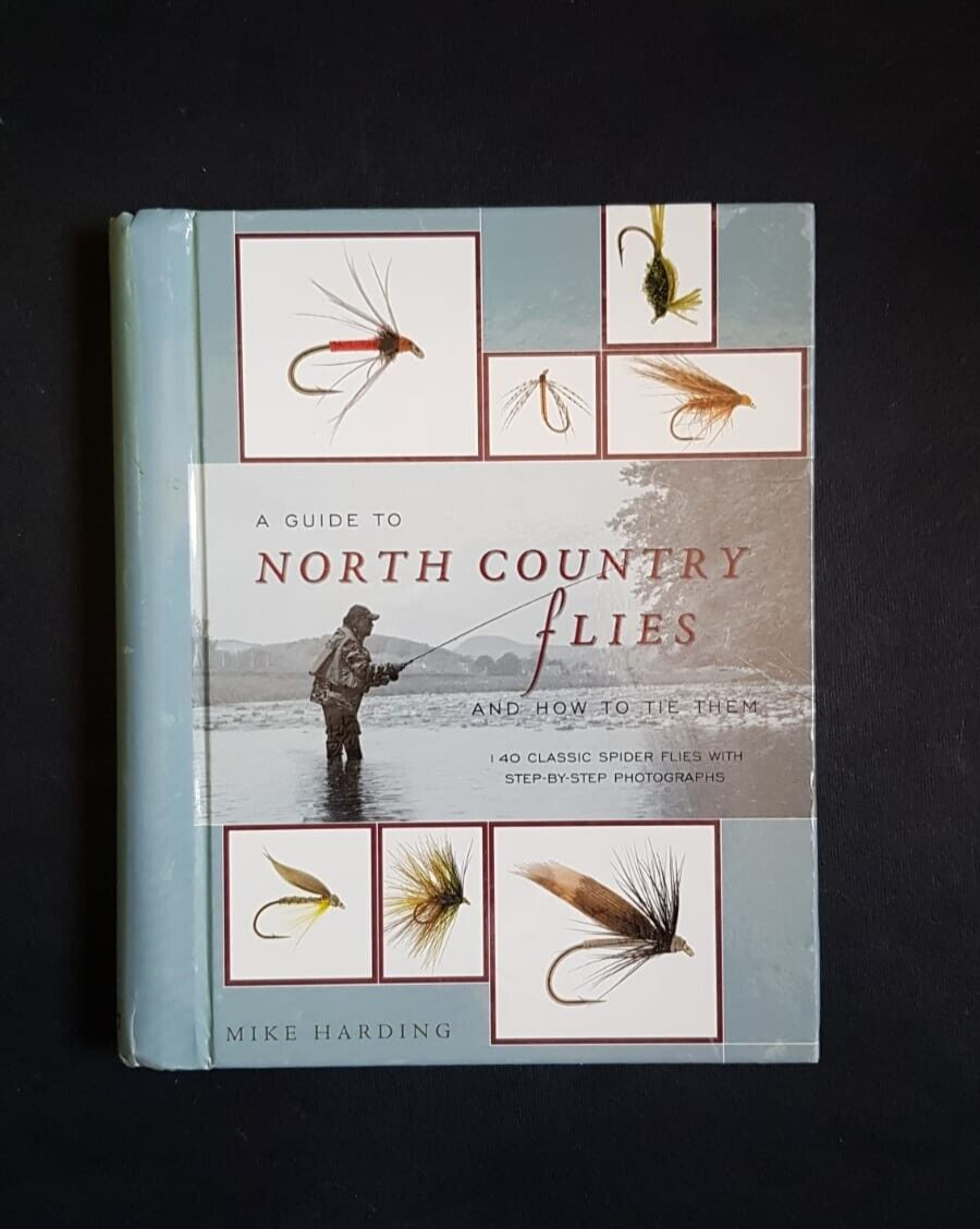 A Guide to North Country Flies and How to Tie Them; Mike Harding; 2010