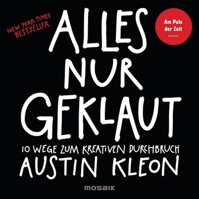 Alles nur geklaut | Austin Kleon | deutsch | Steal like an Artist