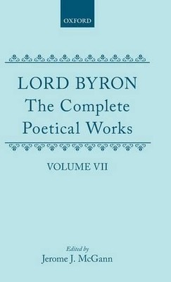 The Complete Poetical Works: Volume 7 by George Gordon, Lord ... - 9780198123286