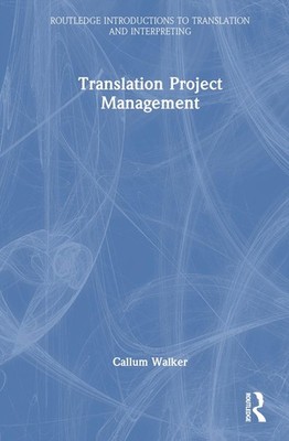Translation Project Management by Callum Walker Hardcover Book