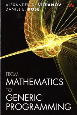 From Mathematics to Generic Programming  -  Stepanov, Alexander  -  paperback