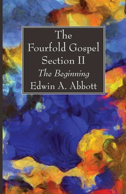 Edwin A. Abbott | The Fourfold Gospel; Section II | Taschenbuch | Englisch