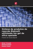 Hiral Trivedi (U. A.) | SíNtese De Produtos De ReacçãO Biginelli Utilizando...