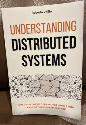 Understanding Distributed Systems by Roberto Vitillo