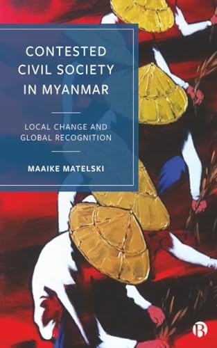 Contested Civil Society in Myanmar: Local Change by Maaike Matelski (PB 2025) - Image 7