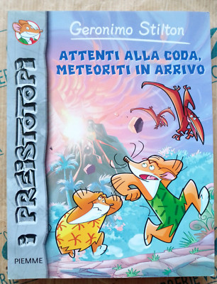 ATTENTI ALLA CODA, METEORITI IN ARRIVO - I PREISTOTOPI n.2 - G. STILTON - PIEMME