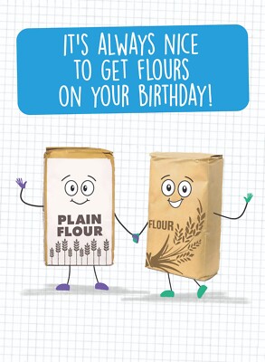 Es ist immer schön, Mehl zum Geburtstag zu bekommen! - Lustige Geburtstagskarte