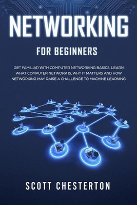 Networking for Beginners: Be Familiar with Computer Network Basics. Learn What a