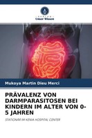 Mukoya Martin Dieu Merci | PrÄValenz VON Darmparasitosen BEI Kindern IM Alter...