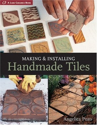 Making and Installing Handmade Tiles Hardcover Angelica Pozo