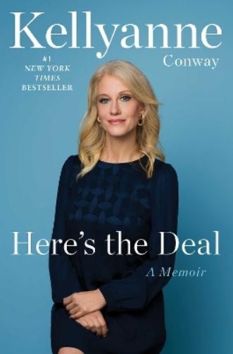 Kellyanne Conway Here's the Deal (Hardback)