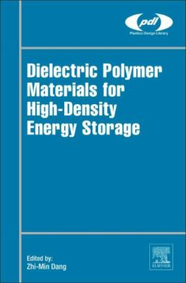 Dielectric Polymer Materials for High-Density Energy Storage Dang Hardback