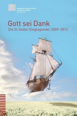 Gott sei Dank: Die St. Galler Singtaglieder Buch Theologischer Verlag Zürich