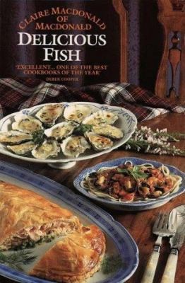 Delicious Fish by Claire Macdonald